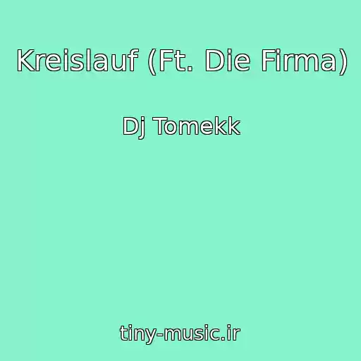 کاور آهنگ Kreislauf (Ft. Die Firma) از Dj Tomekk