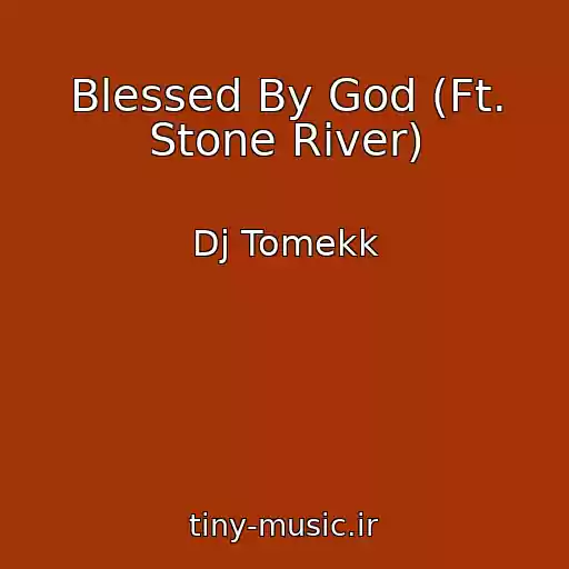 کاور آهنگ Blessed By God (Ft. Stone River) از Dj Tomekk