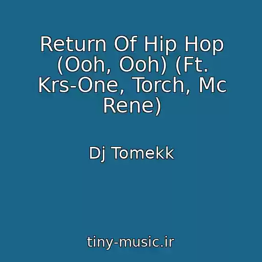 کاور آهنگ Return Of Hip Hop (Ooh, Ooh) (Ft. Krs-One, Torch, Mc Rene) از Dj Tomekk