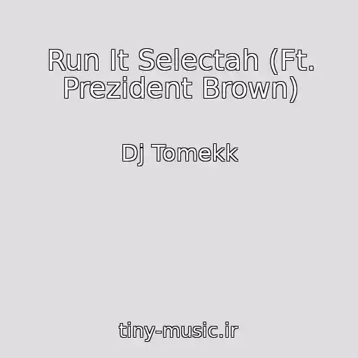 کاور آهنگ Run It Selectah (Ft. Prezident Brown) از Dj Tomekk
