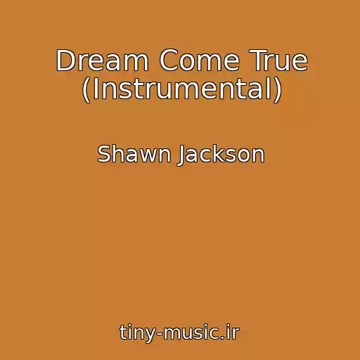 کاور آهنگ Dream Come True (Instrumental) از Shawn Jackson