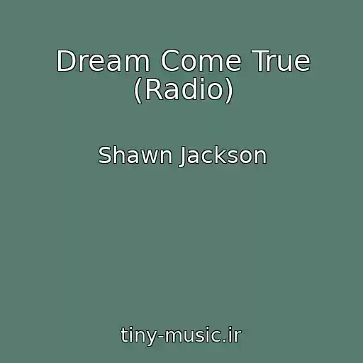 کاور آهنگ Dream Come True (Radio) از Shawn Jackson