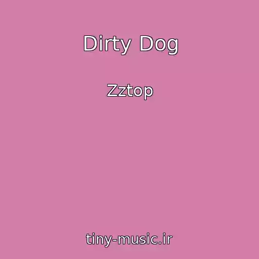 کاور آهنگ Dirty Dog از Zztop