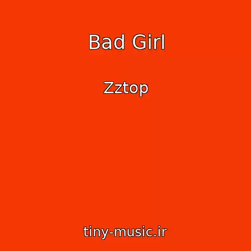 کاور آهنگ Bad Girl از Zztop