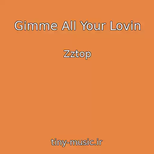 کاور آهنگ Gimme All Your Lovin از Zztop
