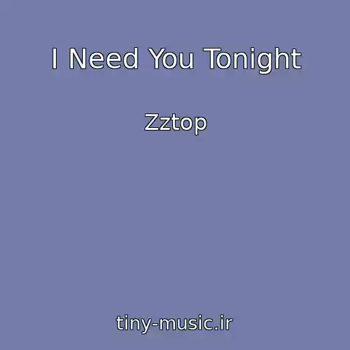 کاور آهنگ I Need You Tonight از Zztop