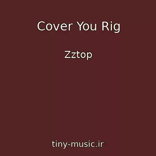 کاور آهنگ Cover You Rig از Zztop