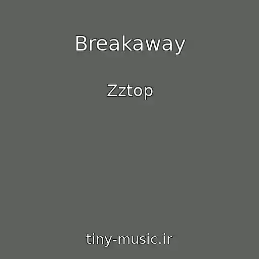 کاور آهنگ Breakaway از Zztop