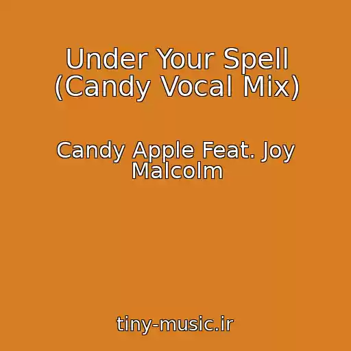 کاور آهنگ Under Your Spell (Candy Vocal Mix) از Candy Apple Feat. Joy Malcolm