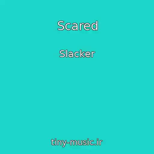 کاور آهنگ Scared از Slacker