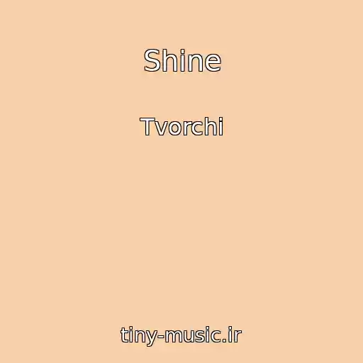 کاور آهنگ Shine از Tvorchi