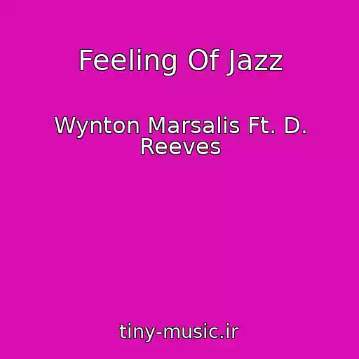 کاور آهنگ Feeling Of Jazz از Wynton Marsalis Ft. D. Reeves