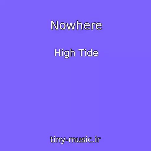 کاور آهنگ Nowhere از High Tide