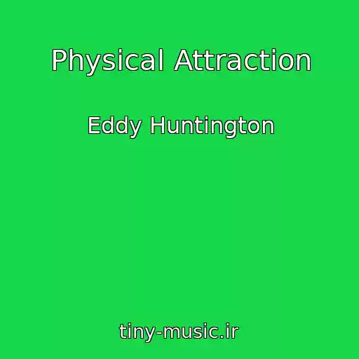 کاور آهنگ Physical Attraction از Eddy Huntington