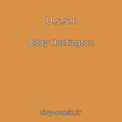 کاور آهنگ U.s.s.r. از Eddy Huntington