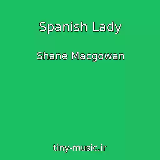 کاور آهنگ Spanish Lady از Shane Macgowan