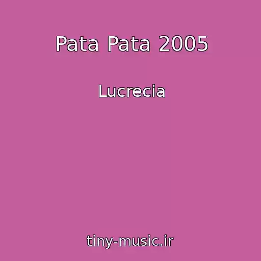 کاور آهنگ Pata Pata 2005 از Lucrecia