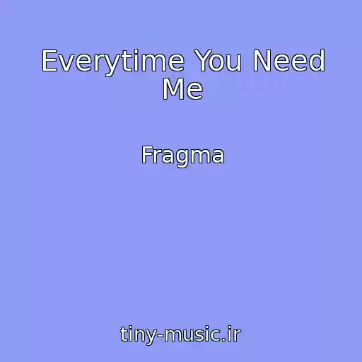 کاور آهنگ Everytime You Need Me از Fragma