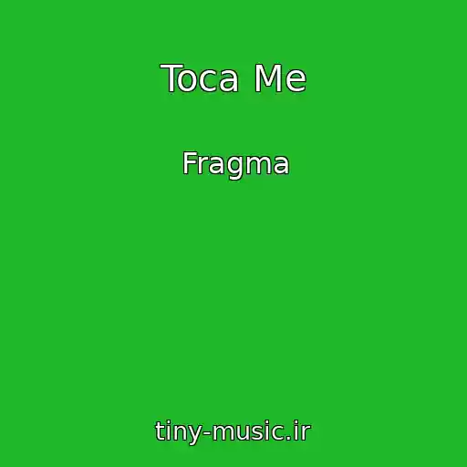 کاور آهنگ Toca Me از Fragma
