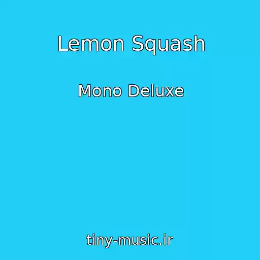 کاور آهنگ Lemon Squash از Mono Deluxe