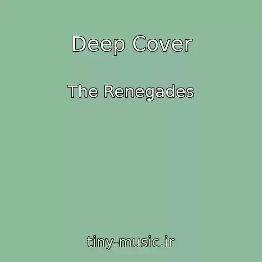کاور آهنگ Deep Cover از The Renegades