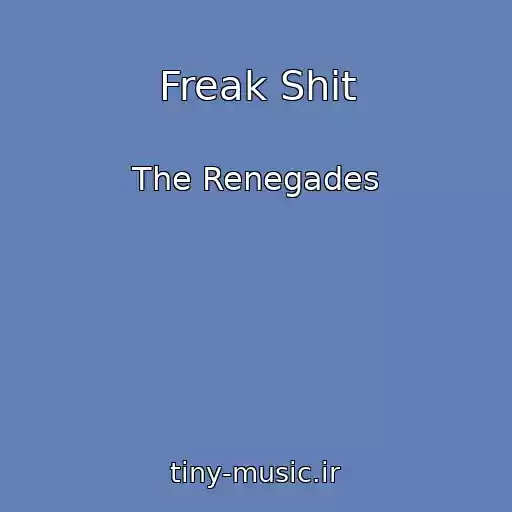 کاور آهنگ Freak Shit از The Renegades