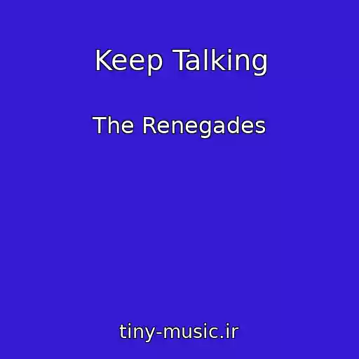 کاور آهنگ Keep Talking از The Renegades