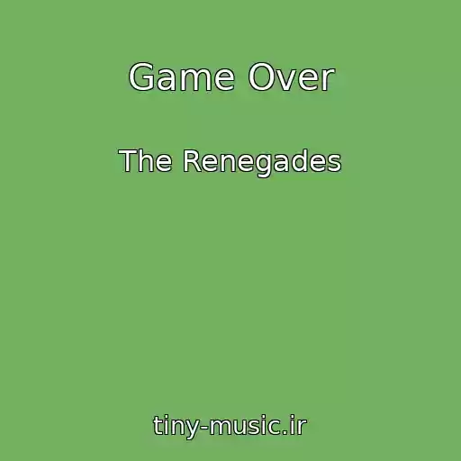 کاور آهنگ Game Over از The Renegades