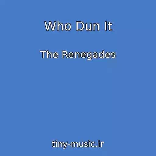 کاور آهنگ Who Dun It از The Renegades