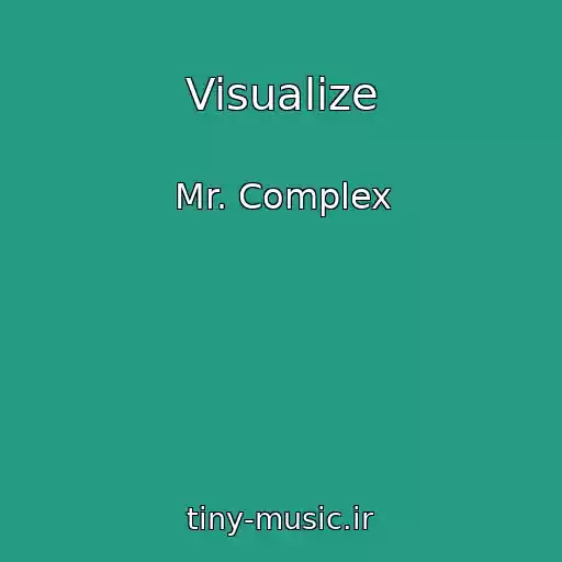 کاور آهنگ Visualize از Mr. Complex