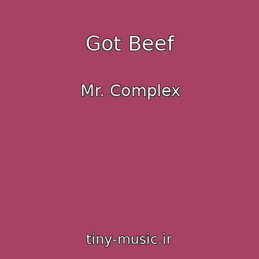کاور آهنگ Got Beef از Mr. Complex