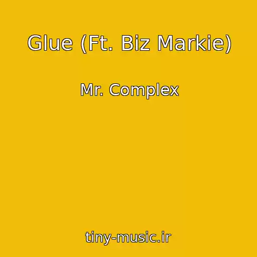 کاور آهنگ Glue (Ft. Biz Markie) از Mr. Complex