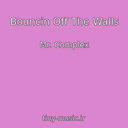 کاور آهنگ Bouncin Off The Walls از Mr. Complex
