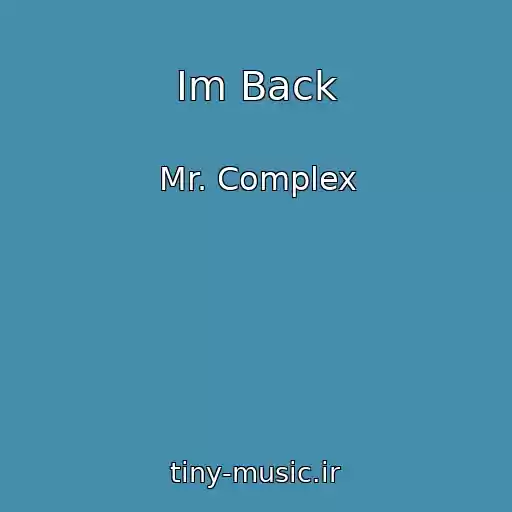 کاور آهنگ Im Back از Mr. Complex