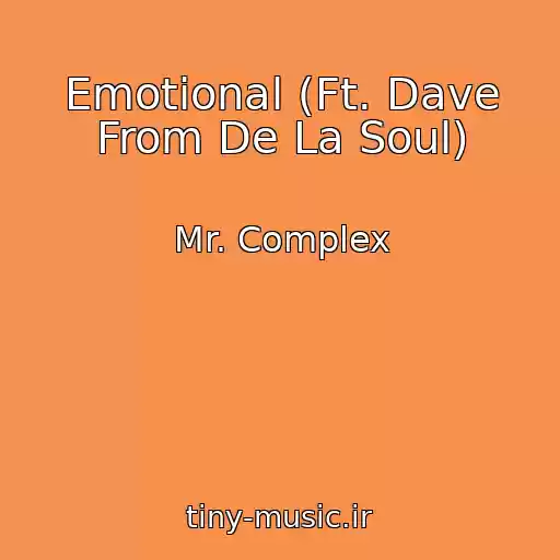 کاور آهنگ Emotional (Ft. Dave From De La Soul) از Mr. Complex