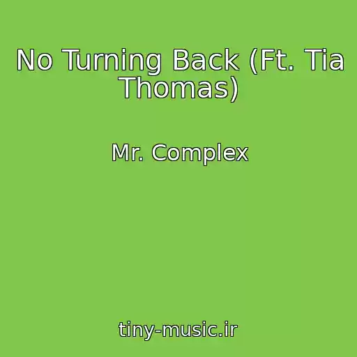 کاور آهنگ No Turning Back (Ft. Tia Thomas) از Mr. Complex
