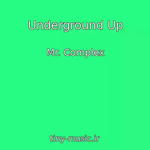 کاور آهنگ Underground Up از Mr. Complex