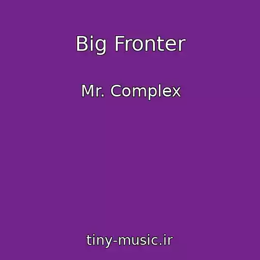 کاور آهنگ Big Fronter از Mr. Complex