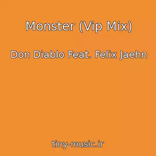 کاور آهنگ Monster (Vip Mix) از Don Diablo Feat. Felix Jaehn