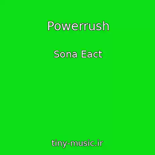 کاور آهنگ Powerrush از Sona Eact