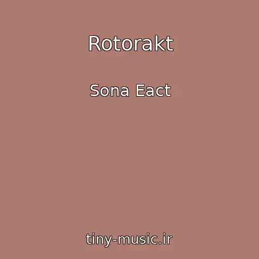 کاور آهنگ Rotorakt از Sona Eact