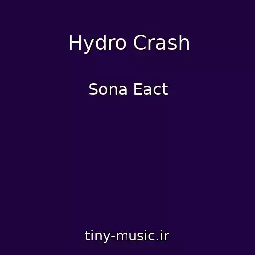 کاور آهنگ Hydro Crash از Sona Eact