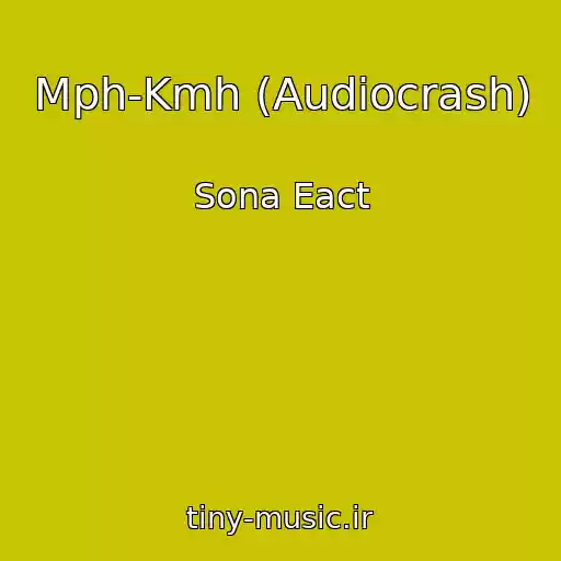 کاور آهنگ Mph-Kmh (Audiocrash) از Sona Eact