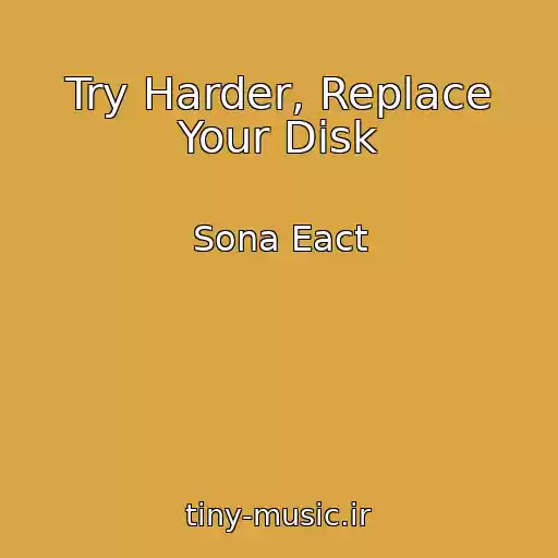کاور آهنگ Try Harder, Replace Your Disk از Sona Eact