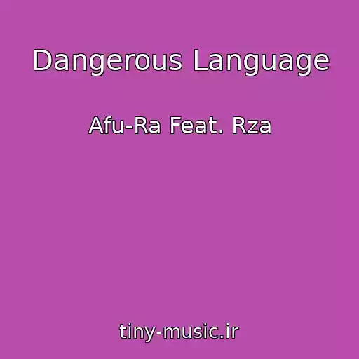 کاور آهنگ Dangerous Language از Afu-Ra Feat. Rza