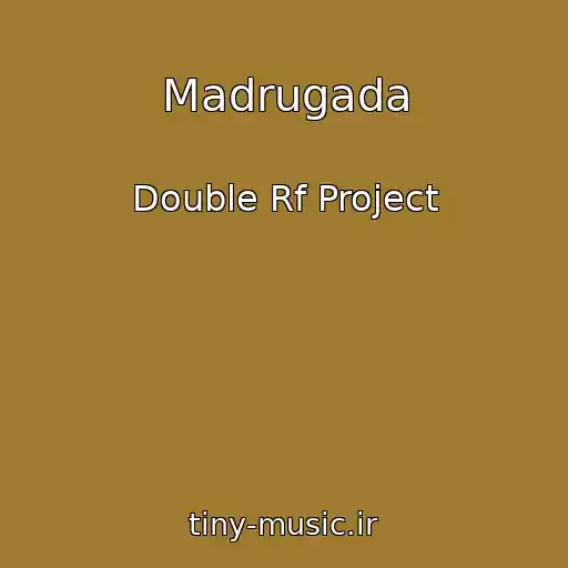 کاور آهنگ Madrugada از Double Rf Project