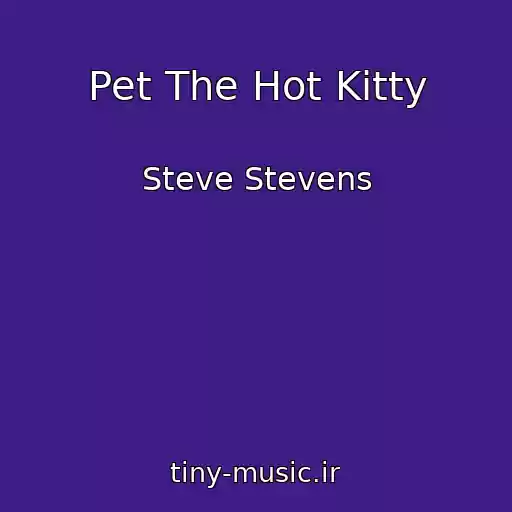 کاور آهنگ Pet The Hot Kitty از Steve Stevens
