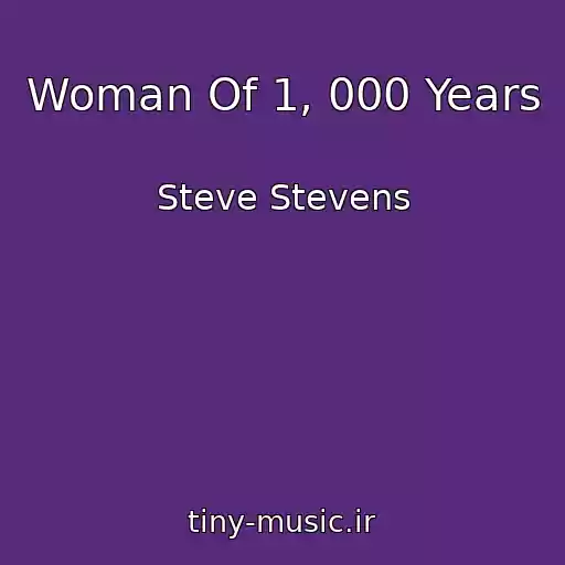 کاور آهنگ Woman Of 1, 000 Years از Steve Stevens