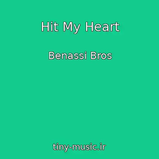 کاور آهنگ Hit My Heart از Benassi Bros