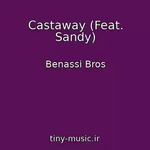 کاور آهنگ Castaway (Feat. Sandy) از Benassi Bros